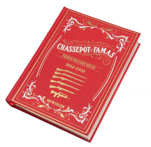Ian McCollum - Chassepot to FAMAS: French Military Rifles, 1866–2016 Ian McCollum - Chassepot to FAMAS: French Military Rifles, 1866–2016